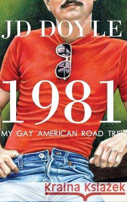 1981-My Gay American Road Trip: A Slice of Our Pre-AIDS Culture J D Doyle   9781943444380 Qmh Press - książka