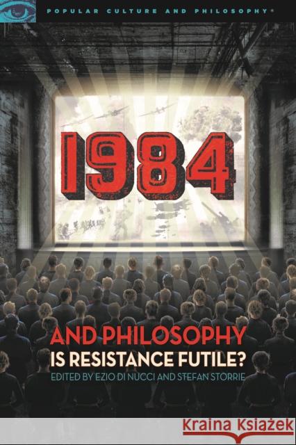 1984 and Philosophy: Is Resistance Futile? Di Nucci, Ezio 9780812699791 Open Court - książka