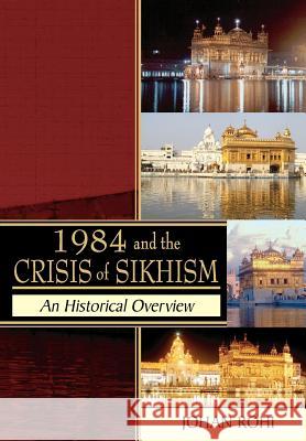 1984 and the Crisis of Sikhism Johan Rohi 9781844016396 New Generation Publishing - książka