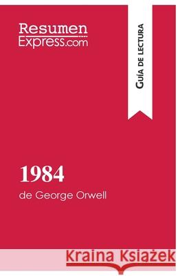 1984 de George Orwell (Guía de lectura): Resumen y análisis completo Resumenexpress 9782806272157 Resumenexpress.com - książka