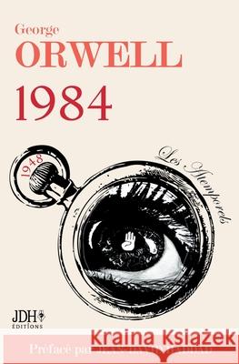 1984: Le monument d'Orwell préfacé par Jean-David Haddad - Traduction 2021 George Orwell 9782381271743 Jdh Editions - książka