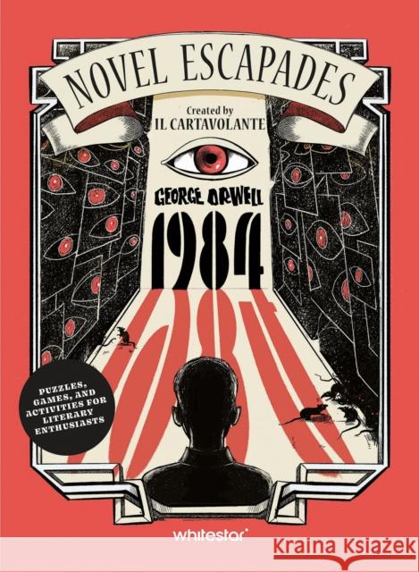 1984: Puzzles, Games, and Activities for Avid Readers Il Cartavolante 9788854421356 White Star - książka