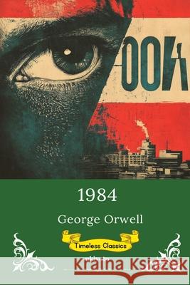 1984 Timeless Classics George Orwell 9789370092778 Ukiyoto Publishing - książka