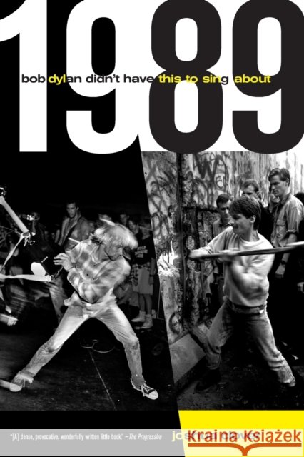 1989: Bob Dylan Didn't Have This to Sing about Clover, Joshua 9780520267879 University of California Press - książka