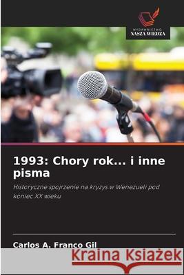 1993: Chory rok... i inne pisma Franco Gil, Carlos A. 9786200842992 Wydawnictwo Nasza Wiedza - książka