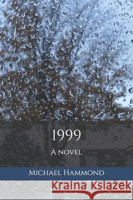 1999 Michael Hammond 9781548867119 Createspace Independent Publishing Platform - książka