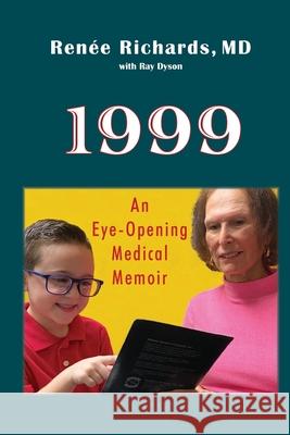1999: an eye-opening medical memoir Ren Richards Ray Dyson 9781951188375 Hallard Press LLC - książka