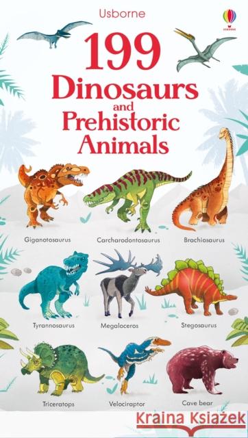 199 Dinosaurs and Prehistoric Animals Watson, Hannah 9781474936873 Usborne Publishing Ltd - książka