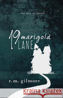19 Marigold Lane R. M. Gilmore 9780998990873 Macgillemhur Publishing - książka