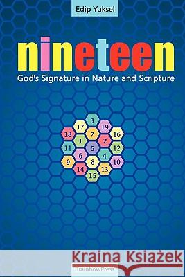 19 Nineteen: God's Signature in Nature and Scripture Edip Yuksel 9780979671593 Brainbow Press - książka