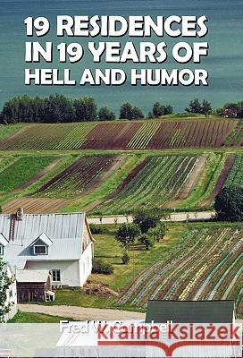 19 Residences in 19 Years of Hell and Humor Fred W. Campbell 9781449705206 WestBow Press - książka