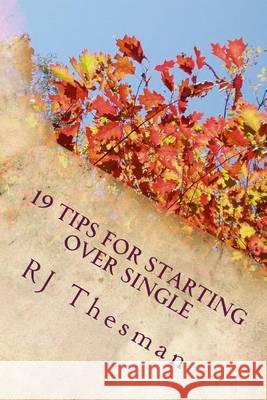 19 Tips for Starting Over Single Rj Thesman 9781494388454 Createspace - książka