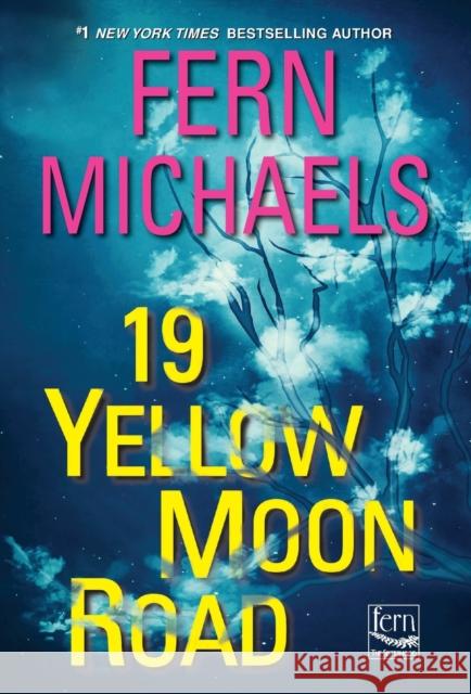 19 Yellow Moon Road: An Action-Packed Novel of Suspense Michaels, Fern 9781420152081 Kensington Publishing - książka