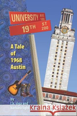 19th and University: A Tale of 1968 Austin Barbara Light Lacy L. K. Siga 9780961772147 Golightly Publishing - książka