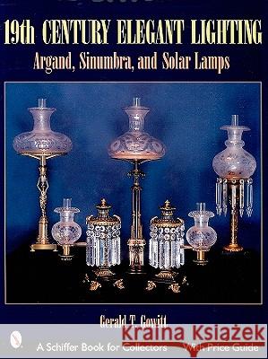 19th Century Elegant Lighting: Argand, Sinumbra, and Solar Lamps  9780764315145 Schiffer Publishing - książka