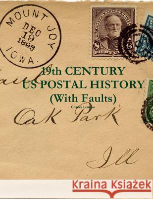 19th Century US Postal History (with faults) Lemons, Charles 9781387747856 Lulu.com - książka