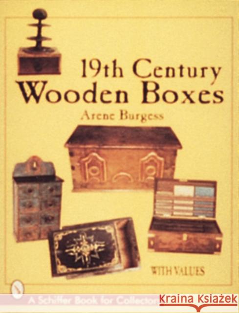 19th Century Wooden Boxes Arene Wiemers Burgess 9780764303197 Schiffer Publishing - książka