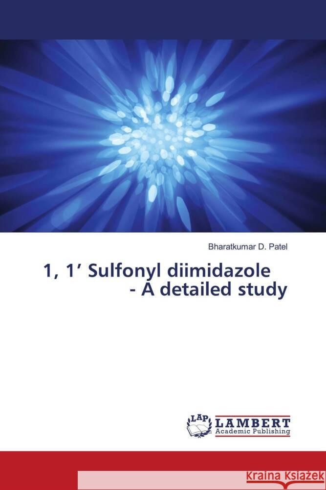 1, 1' Sulfonyl diimidazole - A detailed study Patel, Bharatkumar D. 9786204982663 LAP Lambert Academic Publishing - książka