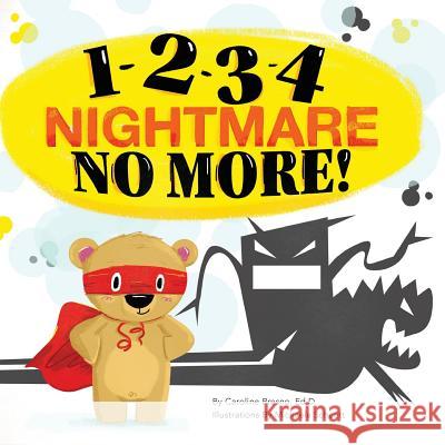 1, 2, 3, 4: Nightmare No More! Caroline Presn Michaela Schuett 9781508931478 Createspace - książka