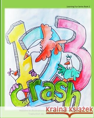 1, 2, 3 Crash: Nombres Nancy Lessard Downing, Yolande Roy Lessard 9798479810893 Independently Published - książka