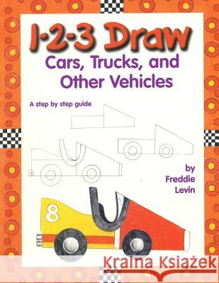 1 2 3 Draw Cars: A Step by Step Drawing Guide Freddie Levin 9781724365378 Createspace Independent Publishing Platform - książka