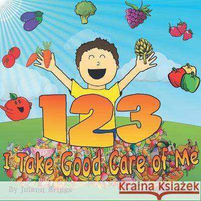 1-2-3 I Take Good Care of Me Julann Briggs 9781493145096 Xlibris Corporation - książka