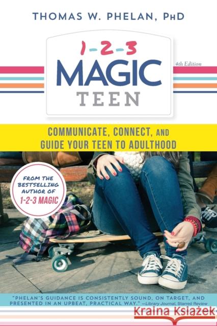 1-2-3 Magic Teen: Communicate, Connect, and Guide Your Teen to Adulthood Thomas Phelan 9781492637899 Sourcebooks - książka