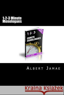 1-2-3 Minute Monologues MR Albert R. Jamae 9781495341168 Createspace - książka