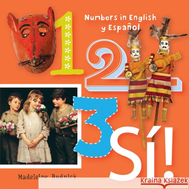 1, 2, 3, Sí!: Numbers in English Y Español Budnick, Madeleine 9781595340801 Trinity University Press - książka