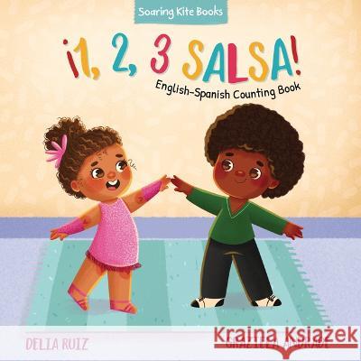 ¡1, 2, 3 Salsa!: English-Spanish Counting Book Ruiz, Delia 9781953859822 Soaring Kite Books - książka