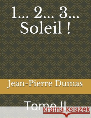 1... 2... 3... Soleil !: Tome II Dumas, Jean-Pierre Roger 9798736229857 Independently Published - książka