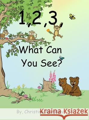 1, 2, 3, What Can You See? Christina Murphey Christina Murphey 9781945375118 Book Cravers Publishing, LLC - książka