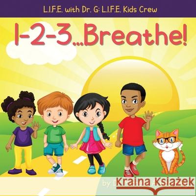 1-2-3...Breathe! Michelle A. Gramling 9781737008422 L.I.F.E with Dr. G - książka