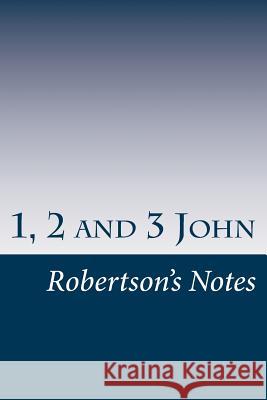 1, 2, and 3 John: Bible Topic Series John Robertson 9781545483749 Createspace Independent Publishing Platform - książka