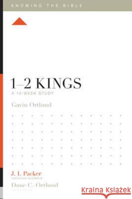 1-2 Kings: A 12-Week Study Gavin Ortlund J. I. Packer Dane C. Ortlund 9781433553707 Crossway Books - książka