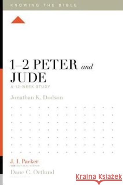1-2 Peter and Jude: A 12-Week Study Jonathan K. Dodson J. I. Packer Lane T. Dennis 9781433554414 Crossway Books - książka