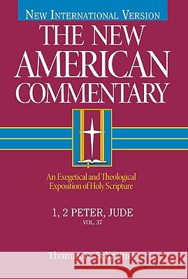 1, 2 Peter, Jude: An Exegetical and Theological Exposition of Holy Scripture Volume 37 Schreiner, Thomas R. 9780805401370 B&H Publishing Group - książka
