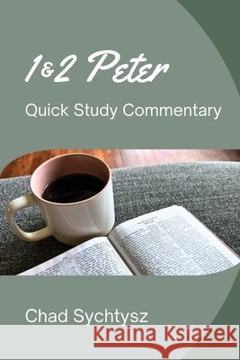 1 & 2 Peter QuickStudy Commentary Series Chad Sychtysz 9781964805320 Spiritbuilding.com - książka