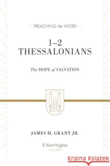 1-2 Thessalonians (Redesign): The Hope of Salvation Grant Jr, James H. 9781433550126 Crossway Books - książka