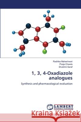 1, 3, 4-Oxadiazole analogues Maheshwari, Radhika 9783659162978 LAP Lambert Academic Publishing - książka