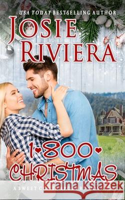 1-800-Christmas: A Sweet Holiday Romance Josie Riviera 9781732989405 Bowkers - książka