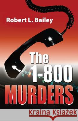 1-800 Murders Robert L. Bailey 9781614931874 Peppertree Press - książka
