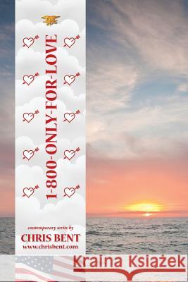 1-800-Only-For-Love Chris Bent 9780997828306 Christopher Bent - książka