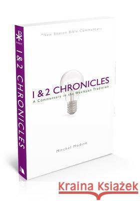1 & 2 Chronicles: A Commentary in the Wesleyan Tradition Mitchel Modine 9780834132177 Beacon Hill Press - książka