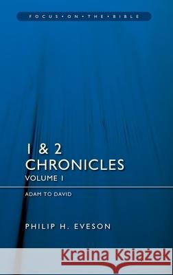 1 & 2 Chronicles Vol 1: Adam to David Philip H. Eveson 9781527111035 Christian Focus Publications Ltd - książka