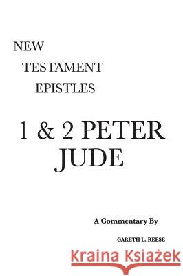 1 & 2 Peter and Jude: A Critical & Exegetical Commentary Gareth L. Reese 9780971765245 Scripture Exposition Books LLC - książka