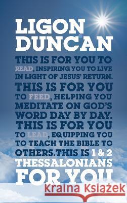 1 & 2 Thessalonians for You: For Reading, for Feeding, for Leading Ligon Duncan 9781784985011 Good Book Co - książka