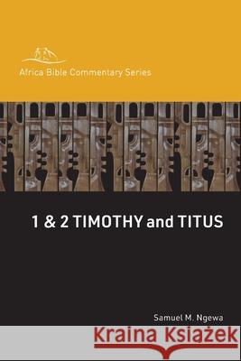 1 & 2 Timothy and Titus Samuel Ngewa 9781786412652 Hippobooks - książka