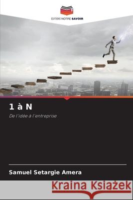 1 à N Amera, Samuel Setargie 9786209078293 Editions Notre Savoir - książka