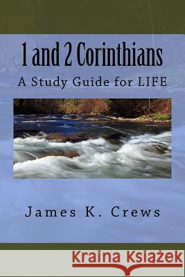 1 and 2 Corinthians: A Study Guide for LIFE Crews, James K. 9781541048652 Createspace Independent Publishing Platform - książka